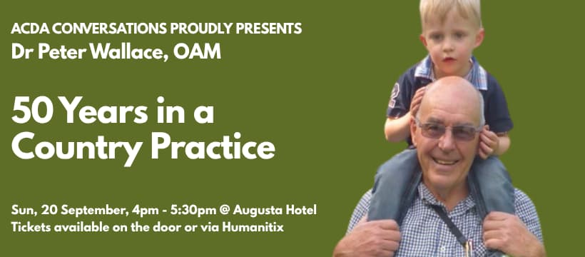 ACDA Conversations with Dr Peter Wallace - 50 Years in a Country Practice